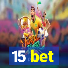 15 bet